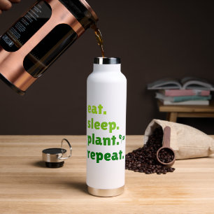 Eat Sleep Plant Repeat Gardener Gardening Lover Water Bottle