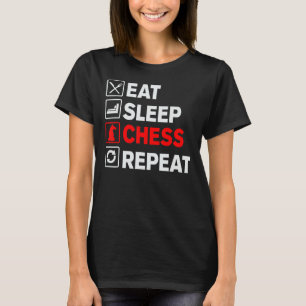 Eat Sleep Play Chess Repeat Chessmaster Love To Pl T-Shirt