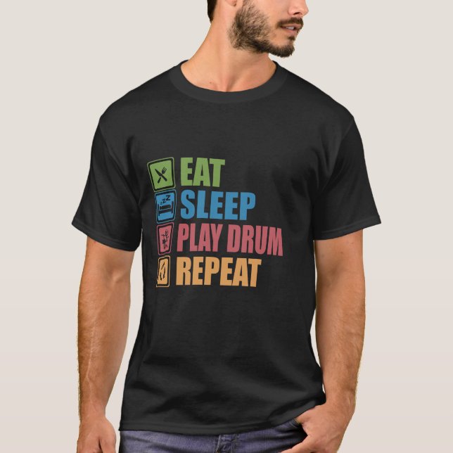 Eat Sleep PLAY DRUM Repeat T-Shirt (Front)