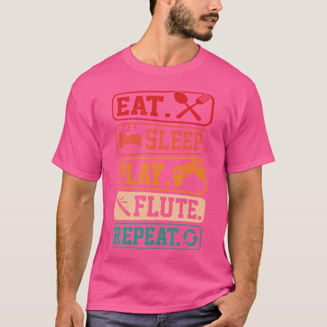 Eat Sleep Play Flute Repeat Funny Flute Players Fl T-Shirt (Front)