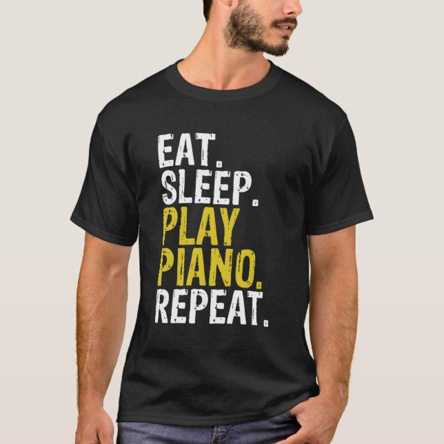 Eat Sleep Play Piano Repeat Gift T-Shirt (Front)