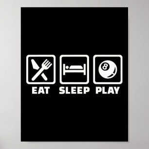 Eat Sleep Play Pool Billiards  Poster