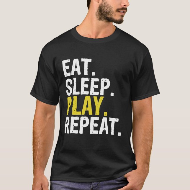 Eat Sleep Play Repeat Gift T-Shirt (Front)