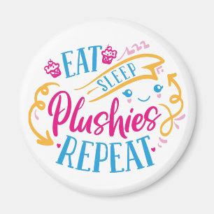 Eat Sleep Plushies Repeat Funny Colourful Cute Magnet