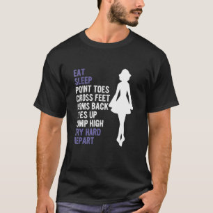 Eat Sleep Point Toes Cross Feet Arms Back Eyes Up T-Shirt