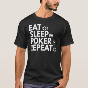 Eat Sleep Poker Repeat Casino Playing Cards T-Shirt
