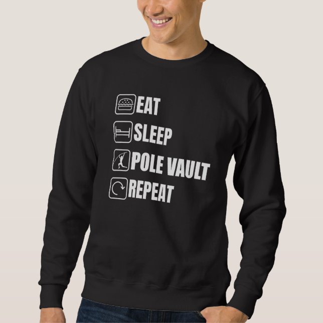 Eat Sleep Pole Vault Repeat Pole Vault Sweatshirt (Front)