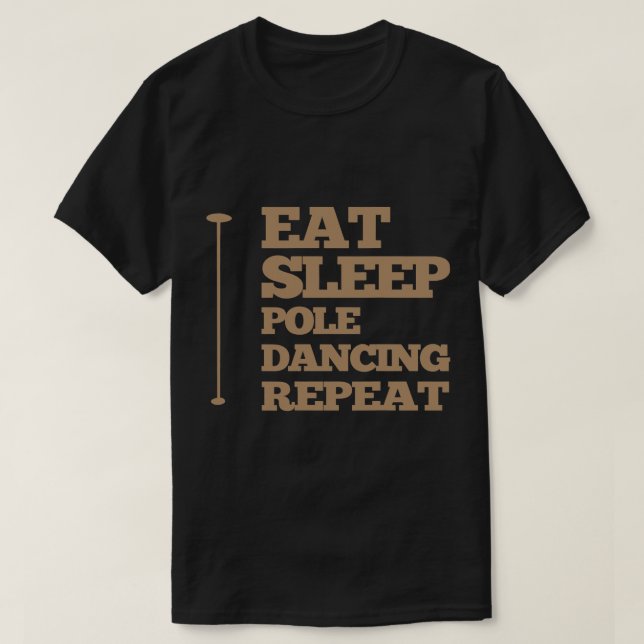 Eat Sleep PoleDancing and Repeat T-Shirt (Design Front)