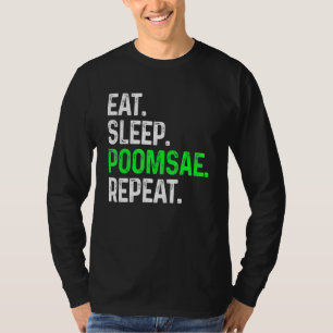 Eat Sleep Poomsae Repeat Martial Arts Combat T-Shirt