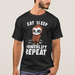 Eat Sleep Powerlift Repeat Sloth Deadlift Fitness T-Shirt