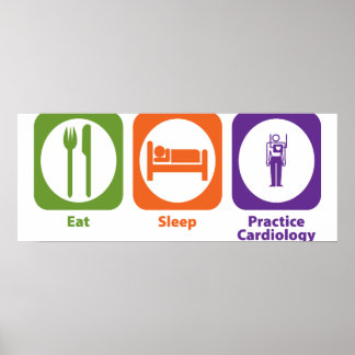 Eat Sleep Practice Cardiology Poster