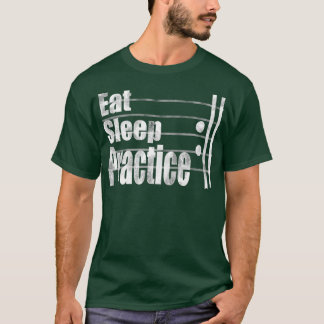Eat sleep practice repeat funny music gift T-Shirt