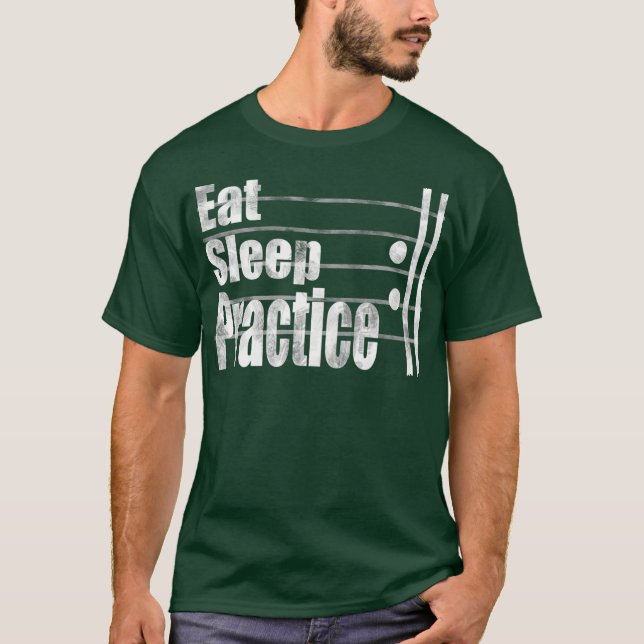 Eat sleep practice repeat funny music gift T-Shirt (Front)