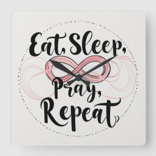 Eat, Sleep, pray proverb Square Wall Clock