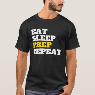 Eat Sleep Prep Repeat Prepper Gear and Prepper Su T-Shirt