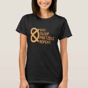 Eat Sleep Pretzels Repeat – Funny Snack Lover T-Shirt