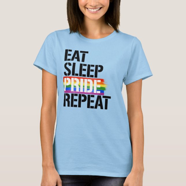 EAT SLEEP PRIDE REPEAT T-Shirt (Front)