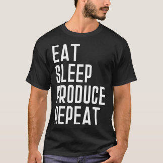 Eat Sleep Produce Repeat Music Production T-Shirt
