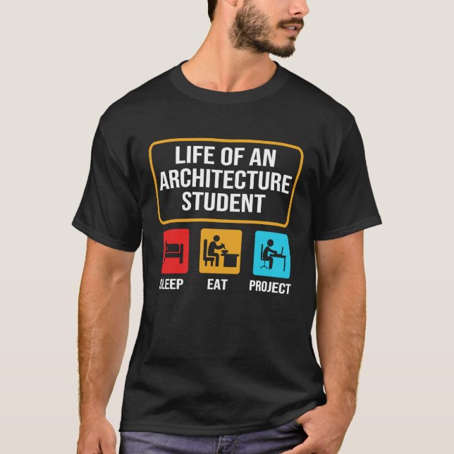 Eat Sleep Project  Architecture Student Life T-Shirt (Front)