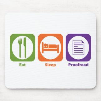 Eat Sleep Proofread Mouse Pad