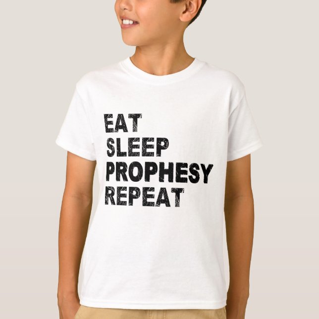 Eat Sleep Prophesy Repeat T-Shirt (Front)
