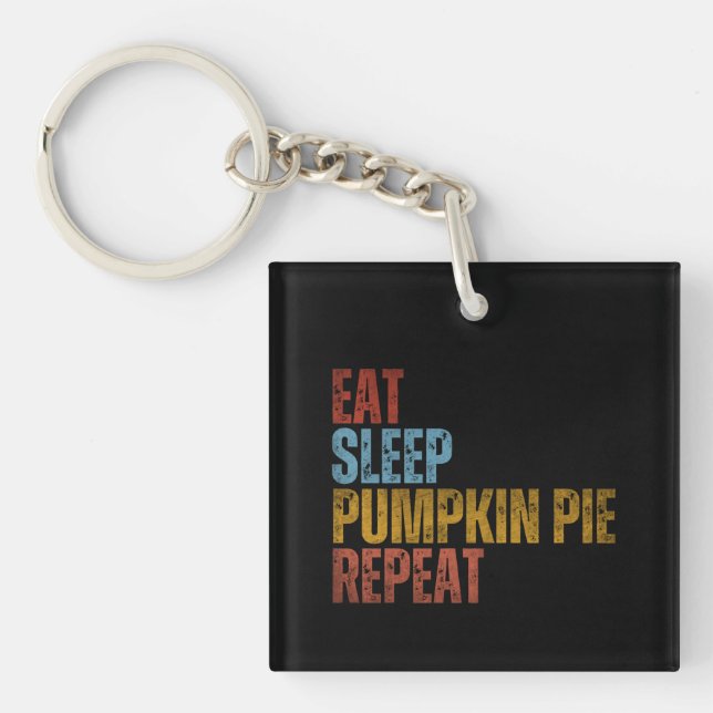 EAT SLEEP PUMPKIN PIE REPEAT KEY RING (Front)