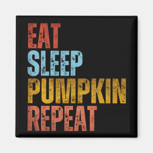 EAT SLEEP PUMPKIN REPEAT MAGNET