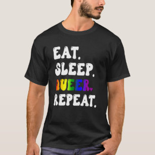 Eat Sleep Queer Repeat  Rainbow Gay Pride Lgbtq Qu T-Shirt