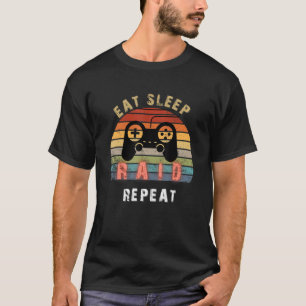 Eat Sleep Raid Repeat Video Games Gamer Retro Gami T-Shirt