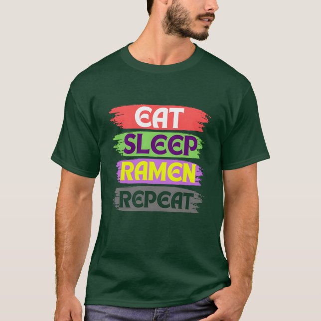 eat sleep ramen repeat T-Shirt (Front)