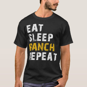 eat sleep ranch T-Shirt