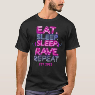 EAT SLEEP RAVE REPEAT Neon Glow Rave Party T-Shirt
