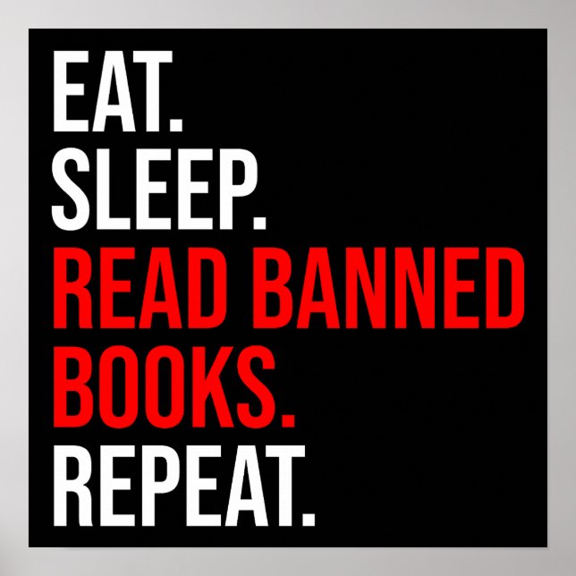 Eat. Sleep. Read Banned Books. Repeat Poster (Front)