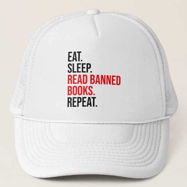 Eat. Sleep. Read Banned Books. Repeat Trucker Hat (Front)