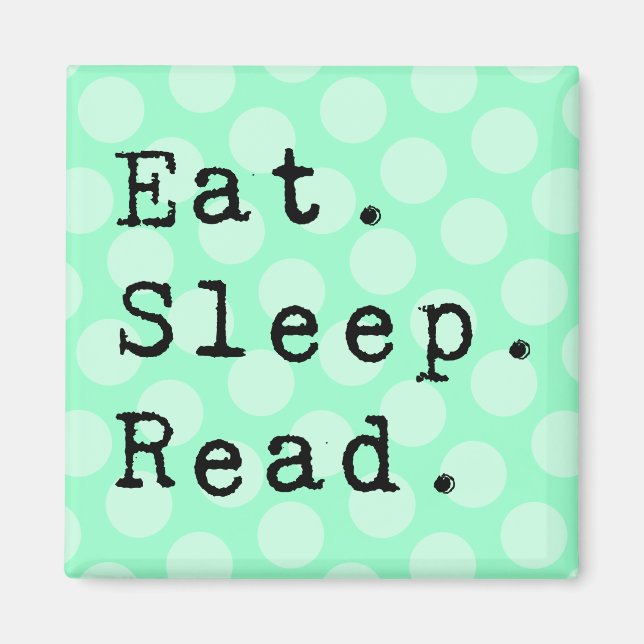 Eat. Sleep. Read. Magnet (Front)