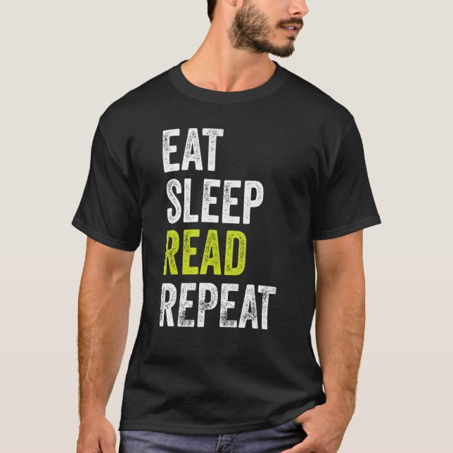 Eat Sleep Read Repeat Book Reader 1 T-Shirt (Front)