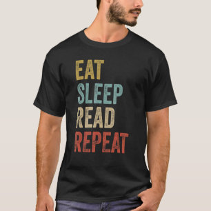 Eat Sleep Read Repeat Book Reader T-Shirt