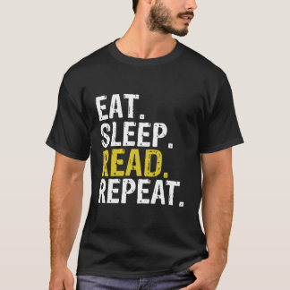 Eat Sleep Read Repeat Reading Books Gift T-Shirt