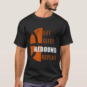 Eat Sleep Rebound Repeat Fun Basketball Men Women T-Shirt