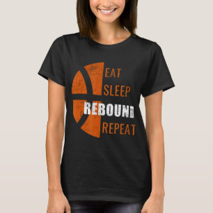 Eat Sleep Rebound Repeat Fun Basketball Men Women T-Shirt