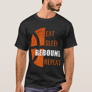 Eat Sleep Rebound Repeat Funny Basketball Men Wome T-Shirt