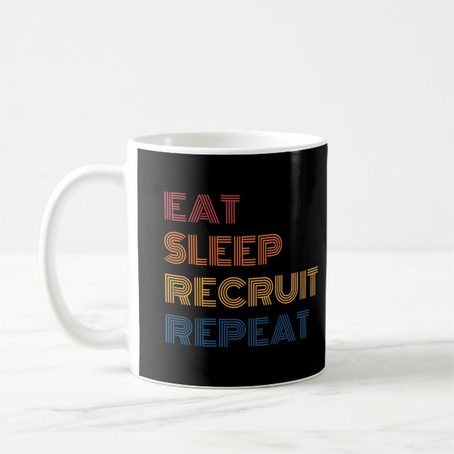 Eat Sleep Recruit Repeat Funny Retro HR Recruiter Coffee Mug (Left)