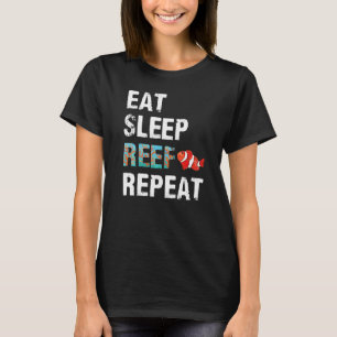 Eat Sleep Reef Repeat Aquarist Fishkeeping T-Shirt