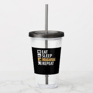 Eat Sleep Rehearsal Repeat Acrylic Tumbler