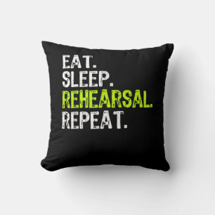 Eat Sleep Rehearsal Repeat Actress  Actor Gift Cushion