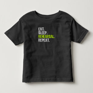 Eat Sleep Rehearsal Repeat Actress Actor Gift Toddler T-Shirt