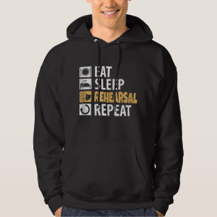 Eat Sleep Rehearsal Repeat Hoodie