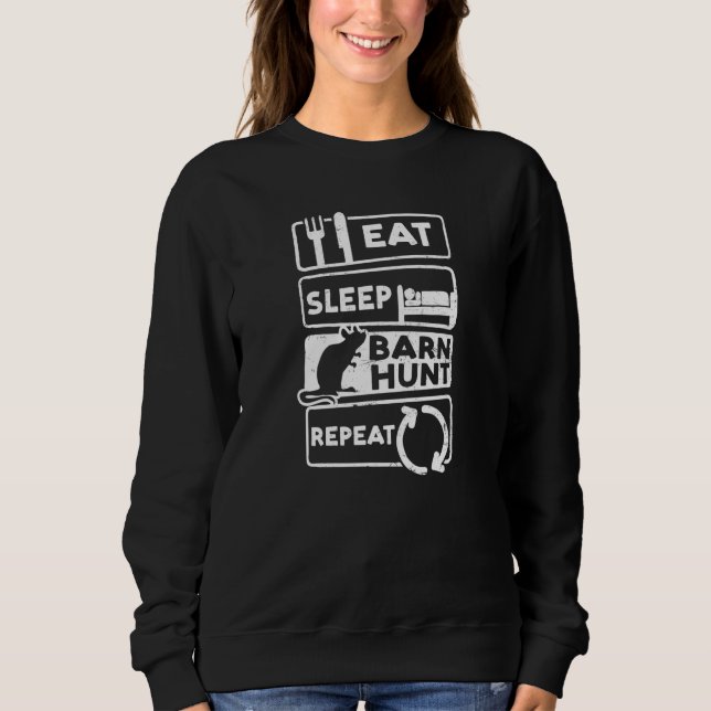Eat Sleep Repeat Design Barn Hunt Sweatshirt (Front)