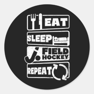 Eat Sleep Repeat Design Field Hockey  Classic Round Sticker