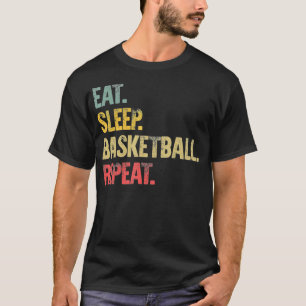 Eat Sleep Repeat Gift Shirt Eat Sleep Basketball